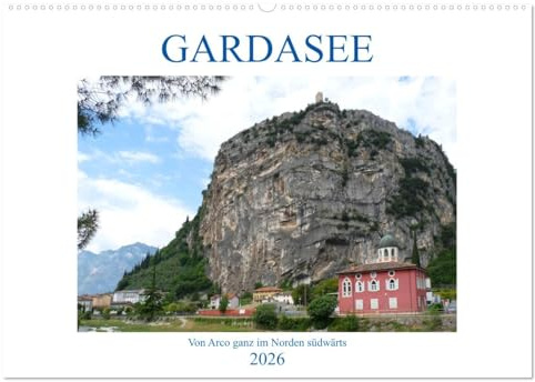 GARDASEE Von Arco ganz im Norden südwärts (Wandkalender 2026 DIN A2 quer), CALVENDO Monatskalender: Arco und einige Orte auf der östlichen Seeseite (CALVENDO Orte)