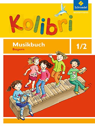 Kolibri: Das Musikbuch für Grundschulen Bayern - Ausgabe 2014: Musikbuch 1 / 2