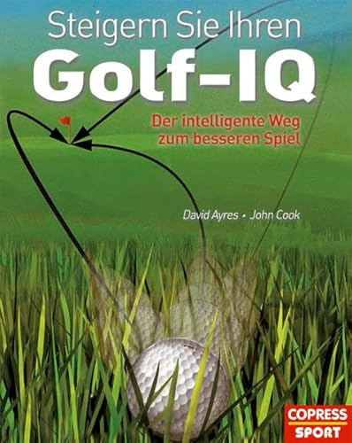 Steigern Sie Ihren Golf-IQ: Der intelligente Weg zum besseren Spiel