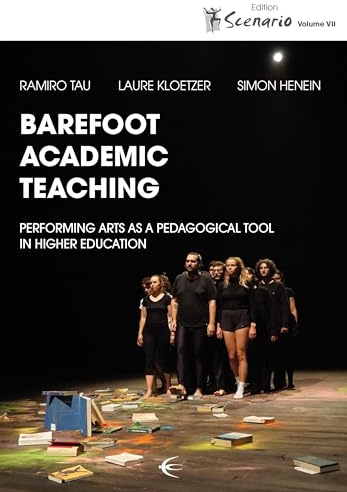 Barefoot Academic Teaching: Performing arts as pedagogical tool in higher education (Edition Scenario)