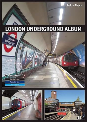 London Underground Album: Vol. 3: Northern, Piccadilly & Victoria Lines (London Underground Album: All Stations in Full Colour)