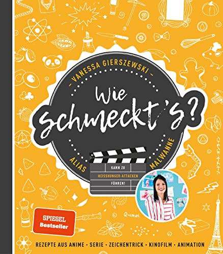 Wie schmeckt's?: Rezepte aus Anime, Serie, Zeichentrick, Kinofilm, Animation von Malwanne