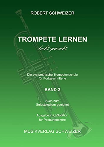 Trompete lernen - leichtgemacht BAND2 C-Notation Trompetenschule für Fortgeschrittene im Posaunenchor