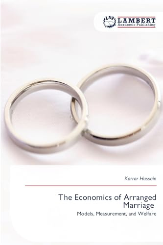 The Economics of Arranged Marriage: Models, Measurement, and Welfare