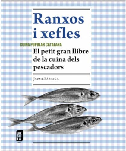 Ranxos i Xefles: El petit gran llibre de la cuina dels pescadors