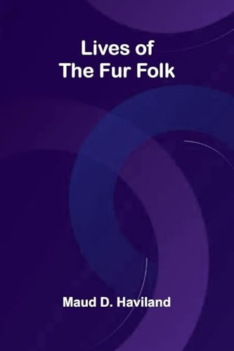 Lives of the Fur Folk