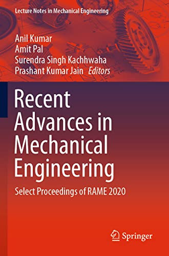 Recent Advances in Mechanical Engineering: Select Proceedings of RAME 2020 (Lecture Notes in Mechanical Engineering)