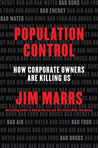 Population Control: How Corporate Owners Are Killing Us – An Explosive Exposé of the Elite Conspiracy for Profit and How to Fight Back