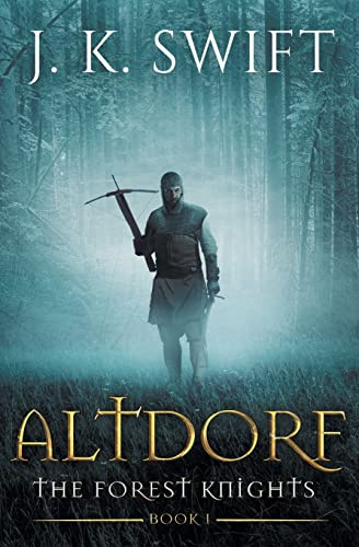Altdorf: A novel of The Forest Knights: 1