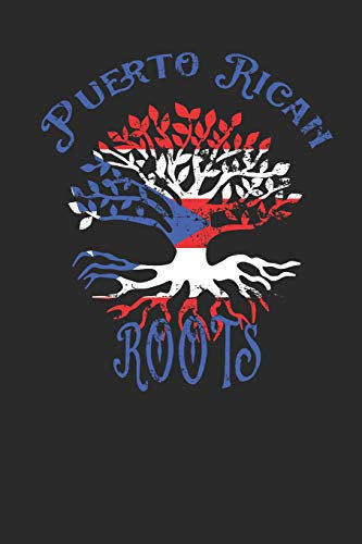 Puerto Rican Roots Notebook Journal: 120 Blank Lined Pages Softcover Notes Journal, College Ruled Composition Notebook, 6x9 Tree with Flag of Puerto ... Cover (Funny Gifts For a Friend, Band 25)