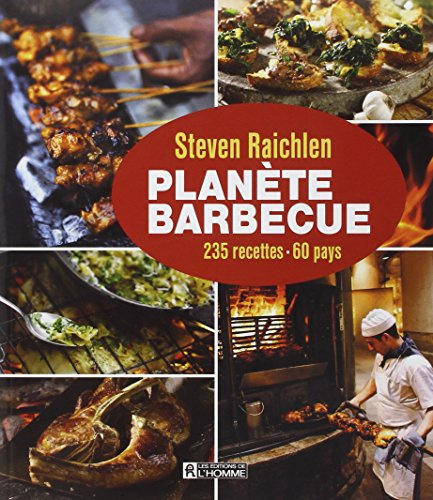 Planète barbecue - 235 recettes, 60 pays