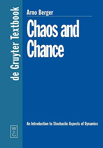 Chaos and Chance: An Introduction to Stochastic Aspects of Dynamics (De Gruyter Textbook)
