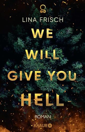 We Will Give You Hell: Roman | Urban Fantasy | »Aufwühlend, wütend und absolut episch! Lina Frisch zeigt, dass Wut nötig ist, um die Welt zu verändern.« Justine Pust