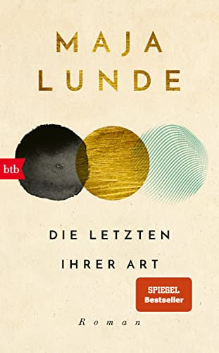 Die Letzten ihrer Art: Roman (Klimaquartett, Band 3)