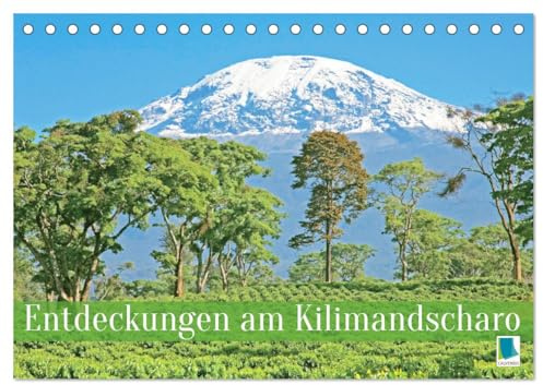 Entdeckungen am Kilimandscharo (Tischkalender 2026 DIN A5 quer), CALVENDO Monatskalender: Kilimandscharo: Schnee auf dem Kibo Gipfel in Afrika (CALVENDO Orte)
