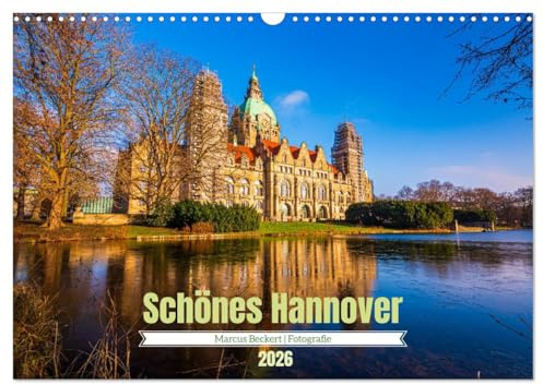 Schönes Hannover (Wandkalender 2026 DIN A3 quer), CALVENDO Monatskalender: Landeshauptstadt Hannover von seiner schönsten Seite. Natur, Stadtlandschaft und Kultur in 12 Monaten (CALVENDO Orte)