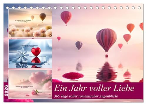Ein Jahr voller Liebe (Tischkalender 2026 DIN A5 quer), CALVENDO Monatskalender: Ein besonderer Kalender der Liebe (CALVENDO Orte)
