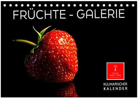 Früchte-Galerie (Tischkalender 2026 DIN A5 quer), CALVENDO Monatskalender: Frische Früchte, atemberaubend schön und richtig lecker. (CALVENDO Lifestyle)