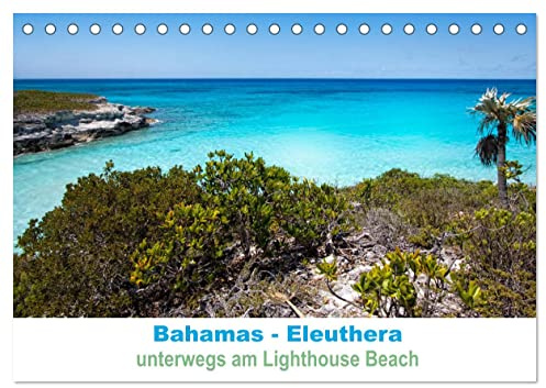 Bahamas-Eleuthera unterwegs am Lighthouse Beach (Tischkalender 2026 DIN A5 quer), CALVENDO Monatskalender: Strandspaziergang am Lighthouse Beach Eleuthera (CALVENDO Orte)