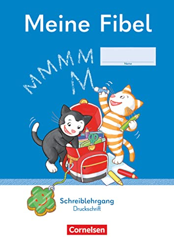 Meine Fibel - Ausgabe 2022 - 1. Schuljahr: Schreiblehrgang Druckschrift