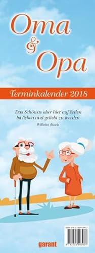 Monatskalender Oma und Opa 2018: Das schönste aber hier auf Erden ist lieben und geliebt zu werden.. Terminkalender