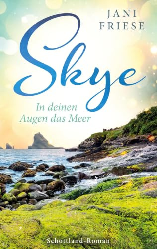 Skye: In deinen Augen das Meer (Schottland-Insel-Roman)