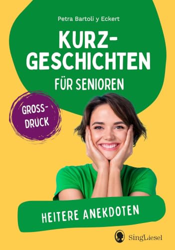 Heitere Anekdoten: Kurzgeschichten für Senioren. Großdruck (Geschichten für Senioren. Auch mit Demenz. Unterhaltung, Beschäftigung, Erinnerung.)