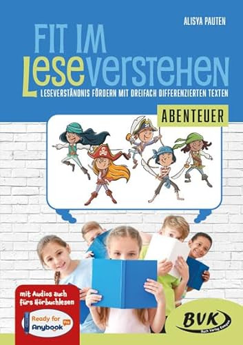 Fit im Leseverstehen – Abenteuer: Leseverständnis fördern mit dreifach differenzierten Texten (Lesezeit) | direkt einsetzen in der Grundschule