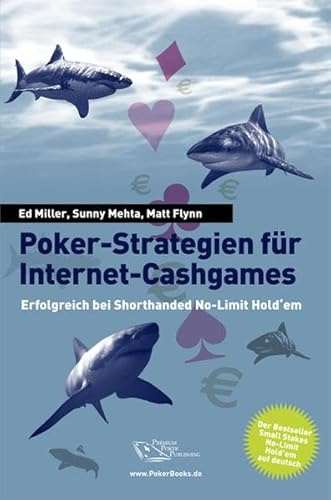 Poker-Strategien für Internet-Cashgames: Erfolgreich bei Shorthanded No-Limit Hold'em