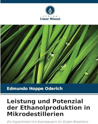 Leistung und Potenzial der Ethanolproduktion in Mikrodestillerien: Ein Experiment mit Kleinbauern im Süden Brasiliens