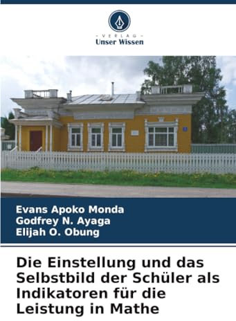 Die Einstellung und das Selbstbild der Schüler als Indikatoren für die Leistung in Mathe