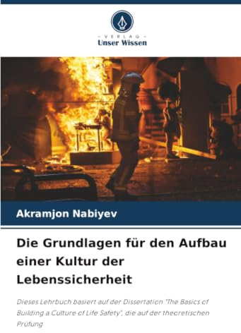 Die Grundlagen für den Aufbau einer Kultur der Lebenssicherheit: Dieses Lehrbuch basiert auf der Dissertation The Basics of Building a Culture of Life Safety, die auf der theoretischen Prüfung