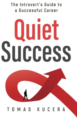 Quiet Success: The Introvert’s Guide to a Successful Career
