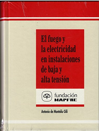 El fuego y la electricidad en instalaciones de baja y alta tensión