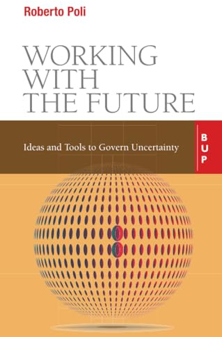 Working with the Future: Ideas and Tools to Govern Uncertainty