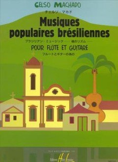 Editions Henry Lemoine MUSIQUES POPULAIRES BRESILIENNES - arrangiert für Querflöte - Gitarre [Noten/Sheetmusic] Komponist: Machado Celso