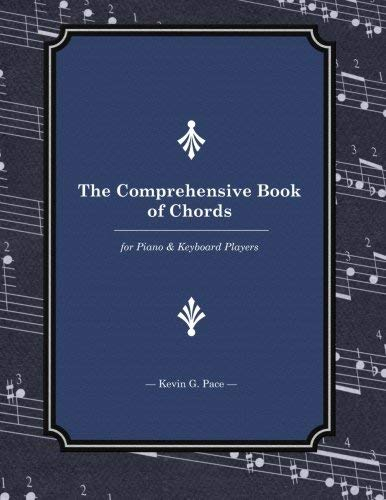 [(The Comprehensive Book of Chords: For Piano and Keyboard Players)] [Author: Kevin G Pace] published on (October, 2014)