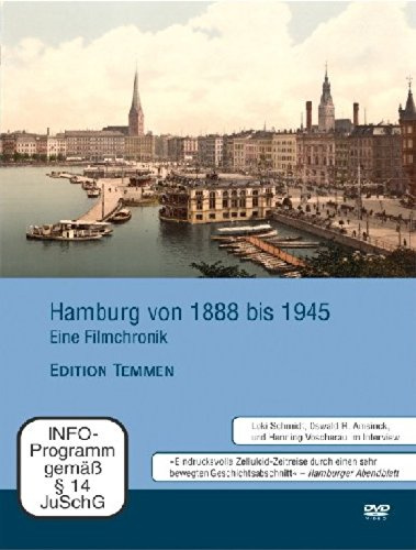 Hamburg von 1888 bis 1945 - Eine Filmchronik