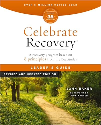 Celebrate Recovery Leader's Guide, Revised and Updated: A Program for Implementing a Christ-Centered Recovery Ministry in Your Church