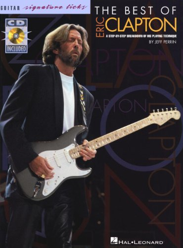 The Best of Eric Clapton: A Step-By-Step Breakdown of His Playing Technique (Guitar Signature Licks)