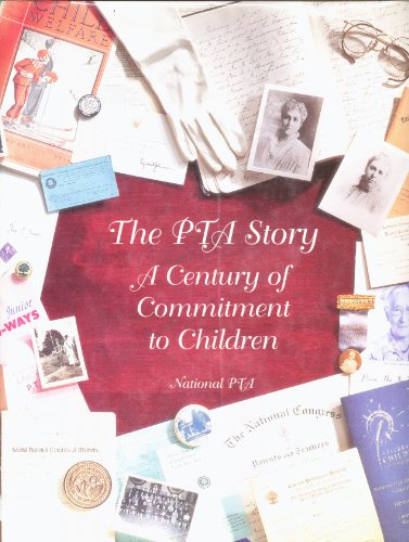 The PTA Story: A Century of Commitment to Children