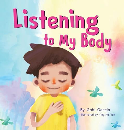 Listening to My Body: A guide to helping kids understand the connection between their sensations (what the heck are those?) and feelings so that they can get better at figuring out what they need
