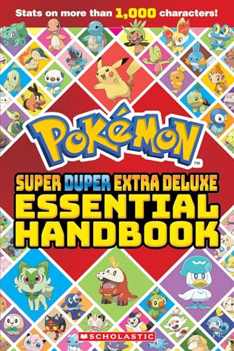 Pokémon Super Duper Extra Deluxe Essential Handbook: Stats on More Than 1,000 Characters!