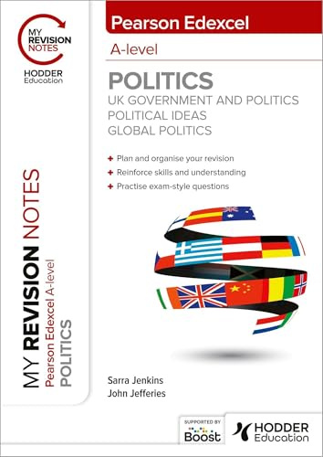 My Revision Notes: Pearson Edexcel A-level Politics: UK Government and Politics, Political Ideas and Global Politics