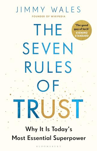 The Seven Rules of Trust: From the Founder of Wikipedia