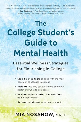 The College Student's Guide to Mental Health: Essential Wellness Strategies for Flourishing in College