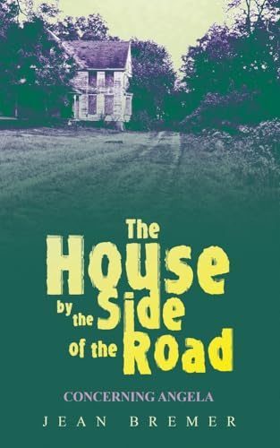 The House by the Side of the Road: Concerning Angela