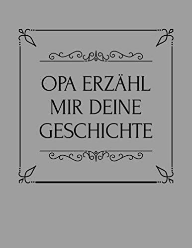 Opa erzähl mir deine Geschichte: Geschenkbuch mit zeitlichem Ablauf in der Inhaltsangabe / 120 linierte Seiten / A4