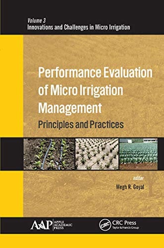 Performance Evaluation of Micro Irrigation Management: Principles and Practices (Innovations and Challenges in Micro Irrigation)