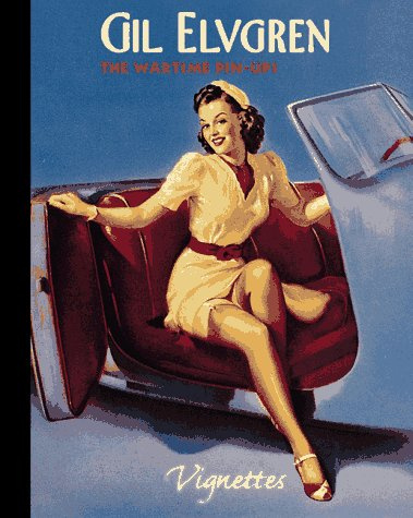 Gil Elvgren: The Wartime Pin-Ups (Vignettes)